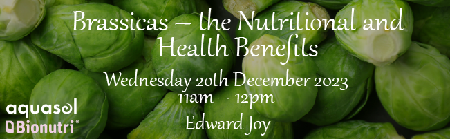 Bionutri – Dec 20th – Brassicas – the Nutritional and Health Benefits